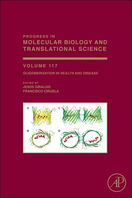 Oligomerization in Health and Disease: Volume 117 (Progress in Molecular Biology and Translational Science #117) Cover Image