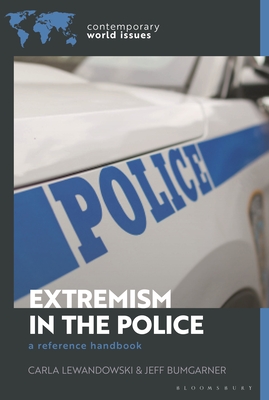 Extremism in the Police: A Reference Handbook (Contemporary World Issues)