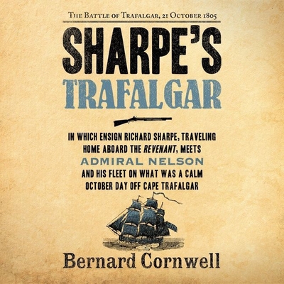 Sharpe's Trafalgar: The Battle of Trafalgar, 21 October, 1805 (Richard Sharpe Adventures #4) By Bernard Cornwell, Rupert Farley (Read by) Cover Image