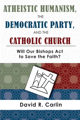 Atheistic Humanism, the Democratic Party, and the Catholic Church Cover Image