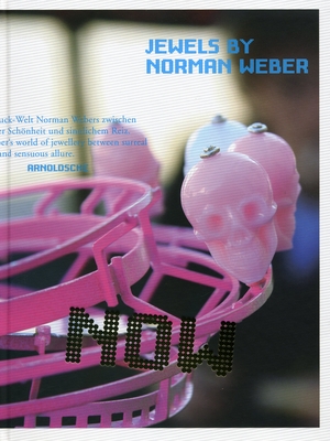 Now!: Jewels of Norman Weber By Ellen Maurer, Bernhard Schwenk, Barbara Vinken Cover Image