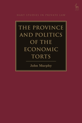 The Province and Politics of the Economic Torts (Hart Studies in Private Law) Cover Image