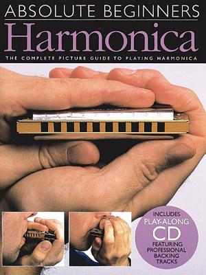 Harmonica: The Complete Picture Guide to Playing Harmonica [With CD] (Absolute Beginners) By Hal Leonard Corp (Created by) Cover Image