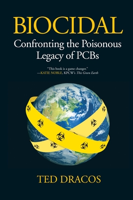 Biocidal: Confronting the Poisonous Legacy of PCBs Cover Image