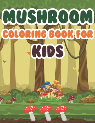 Download Mushroom Coloring Book For Kids Beautiful Mushroom Coloring Book With Easy Relaxing Coloring Pages A Magical Coloring Mushroom Color Book For Child Paperback Rj Julia Booksellers