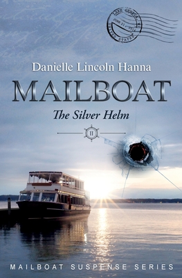Mailboat II: The Silver Helm By Danielle Lincoln Hanna Cover Image
