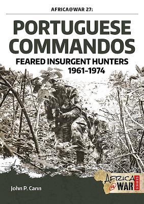 Portuguese Commandos: Feared Insurgent Hunters, 1961-1974 (Africa@War #27) By John P. Cann Cover Image