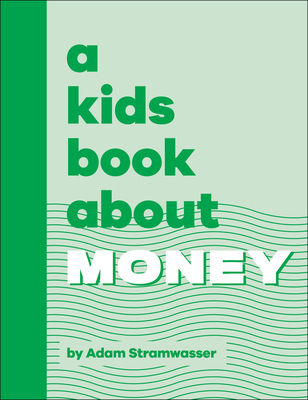 A Kids Book About Money By Adam Stramwasser Cover Image