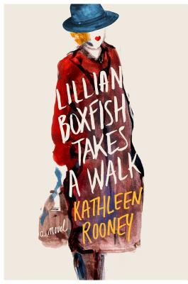 Lillian Boxfish Takes a Walk: A Novel By Kathleen Rooney Cover Image