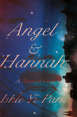 Angel & Hannah: A Novel in Verse By Ishle Yi Park Cover Image