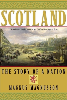 Scotland: The Story of a Nation By Magnus Magnusson Cover Image