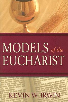 Models of the Eucharist By Kevin W. Irwin Cover Image