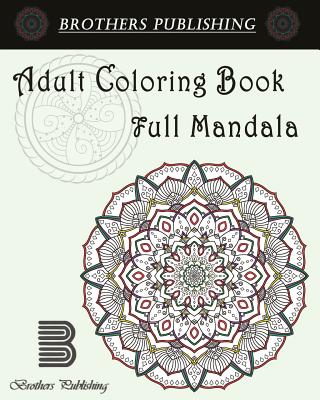 Adult Coloring Book: Full Mandala: Mandala coloring book for adults Cover Image