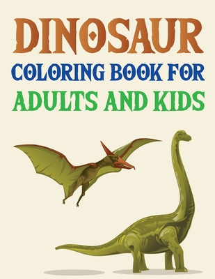 Download Dinosaur Coloring Book For Adults And Kids The Big Dinosaur Coloring Book Paperback Bookpeople