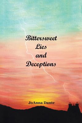 Bittersweet Lies and Deceptions By Joanna Dante Cover Image