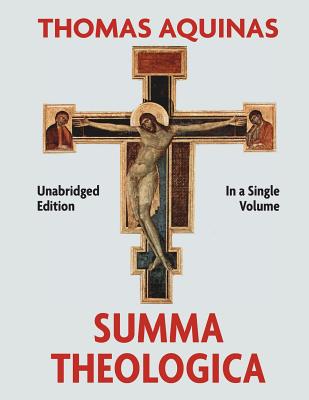 Summa Theologica Complete in a Single Volume By Thomas Aquinas Cover Image