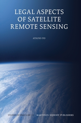 Legal Aspects of Satellite Remote Sensing (Studies in Space Law #5)