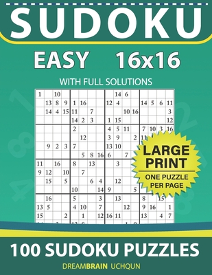 Sudoku 16 x 16: 100 EASY Sudoku puzzles - LARGE - One Puzzle Per Page With Solutions (Large Print Paperback) | The Ripped Bodice