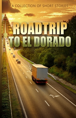RoadTrip To El Dorado By Claire Breslow, Mike Marks, Amy Nicol Cover Image