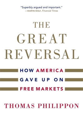 The Great Reversal: How America Gave Up on Free Markets