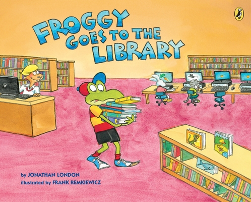 Froggy Goes to the Library By Jonathan London, Frank Remkiewicz (Illustrator) Cover Image