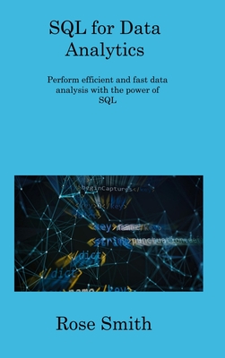 SQL for Data Analytics: Perform efficient and fast data analysis with the power of SQL Cover Image