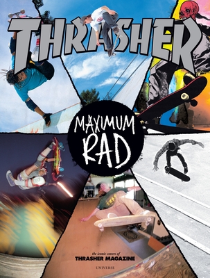 Maximum Rad: The Iconic Covers of Thrasher Magazine Cover Image