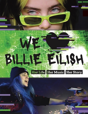 We Love Billie Eilish: Her Life - Her Music - Her Story By Mortimer Children's Books Cover Image