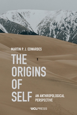 The Origins of Self: An Anthropological Perspective Cover Image
