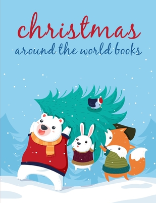 Christmas Around The World For Kids: picture books for children ages 4-6  (Paperback)
