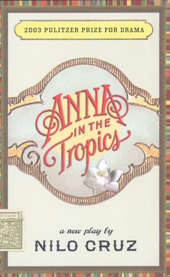 Anna in the Tropics By Nilo Cruz Cover Image