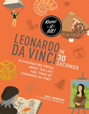 Leonardo da Vinci in 30 Seconds (Kids 30 Second)