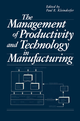 The Management of Productivity and Technology in Manufacturing Cover Image