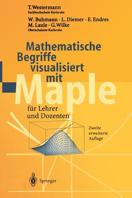 Mathematische Begriffe Visualisiert Mit Maple: Für Lehrer Und Dozenten Cover Image
