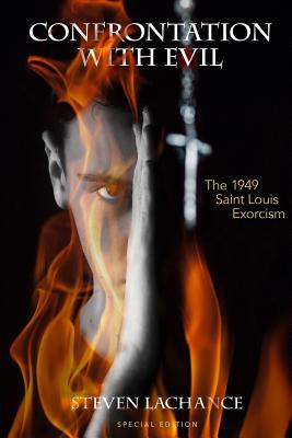 Confrontation with Evil: The 1949 Saint Louis Exorcism By Steven Allen LaChance, Shannon Nichole Lusk (Editor), Rick Lyn Brandt (Cover Design by) Cover Image