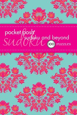 Pocket Posh Sudoku and Beyond: 100 Puzzles By The Puzzle Society Cover Image