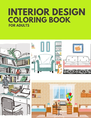 Interior Design Coloring Book For Adults: Color at Home Coloring Book By Sarah M. Mohsen Cover Image