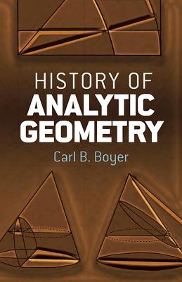 History of Analytic Geometry (Dover Books on Mathematics) By Carl B. Boyer Cover Image