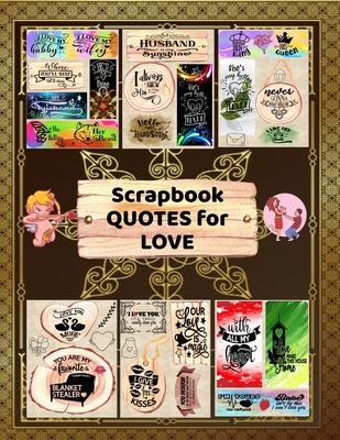 Predictor offer Udgående Scrapbook Quotes for Love: A Collection of Short Cute Quotes About Love.  Complete your Photo Album Ideas for Boyfriend, Girlfriend. Nice Quotes f  (Paperback) | Malaprop's Bookstore/Cafe