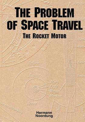 The Problem of Space Travel: The Rocket Motor (NASA History)