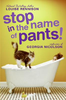 Stop in the Name of Pants! By Louise Rennison Cover Image