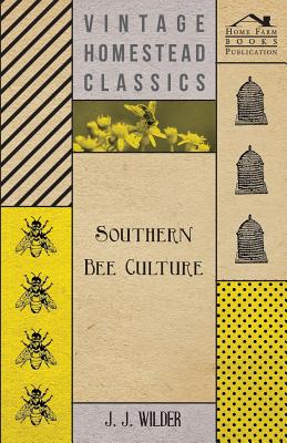 Southern Bee Culture By J. J. Wilder Cover Image