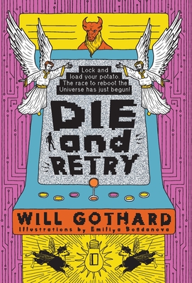 DIE and RETRY: Lock and load your potato the race to reboot the Universe has just begun Cover Image