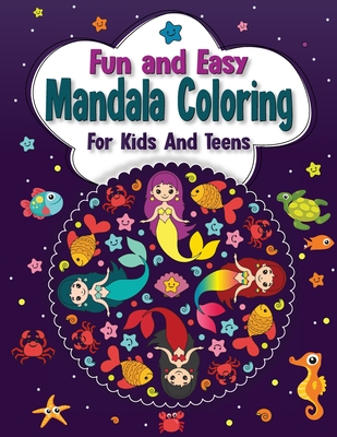 Fun And Easy Mandala Coloring for Kids And Teens Cover Image