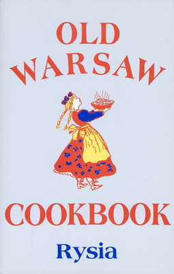 Old Warsaw Cookbook By Rysia Rysia Cover Image