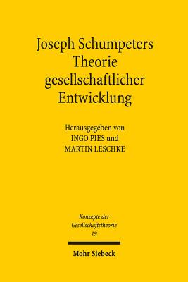 Joseph Schumpeters Theorie Gesellschaftlicher Entwicklung