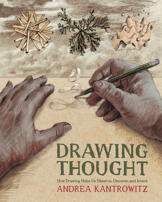 Drawing Thought: How Drawing Helps Us Observe, Discover, and Invent
