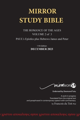 Hardback 11th Edition MIRROR STUDY BIBLE VOLUME 2 OF 3 Updated December 2023 Paul's Brilliant Epistles & The Amazing Book of Hebrews also, James - The By Francois Du Toit Cover Image