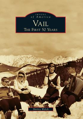 Vail: The First 50 Years (Images of America) Cover Image