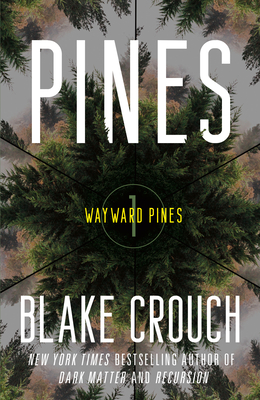 Pines: Wayward Pines: 1 (The Wayward Pines Trilogy #1)